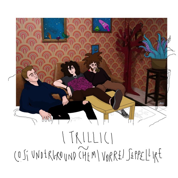 I Trillici, “Così underground che mi vorrei seppellire”: la recensione
