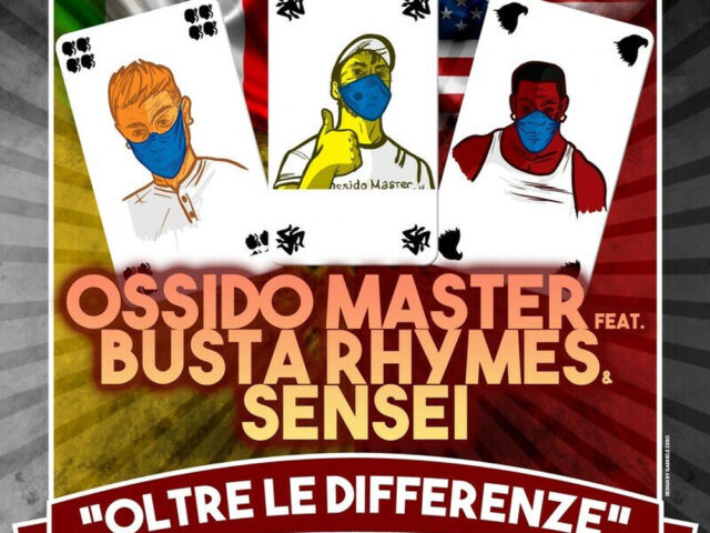 Ossido Master feat. Busta Rhymes e Sensei: “Oltre le differenze” è il nuovo singolo