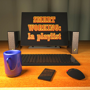 Smart working: una playlist per la fase 3