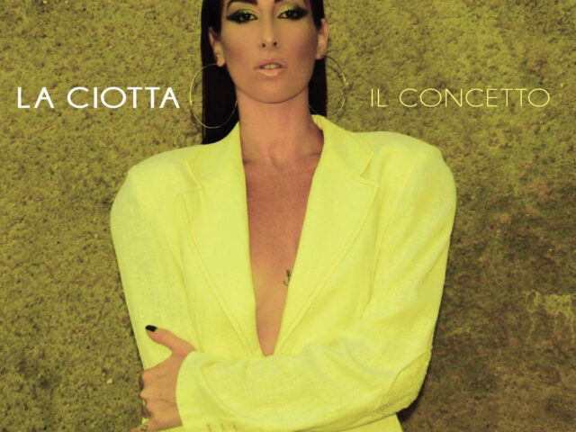La Ciotta: “Il concetto” è il nuovo singolo