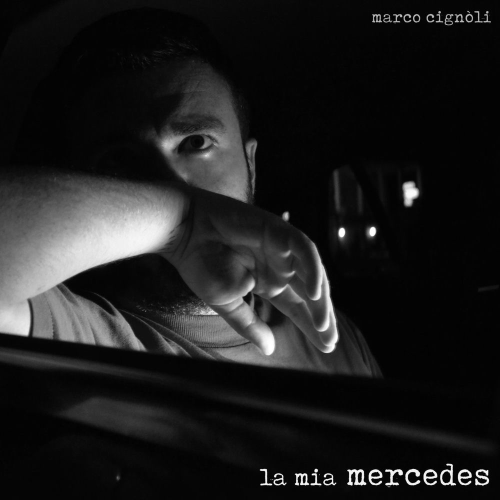 Marco Cignoli: "La mia Mercedes" è il nuovo singolo