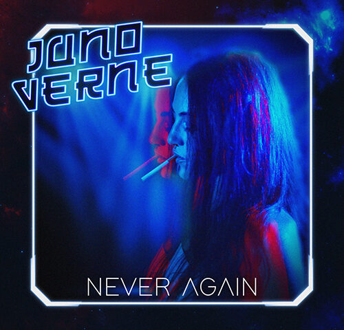 Juno Verne: “Never Again” in anteprima esclusiva su TRAKS