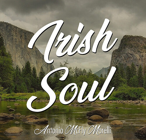 Antonio McFly Morelli: “Irish Soul” è il nuovo singolo