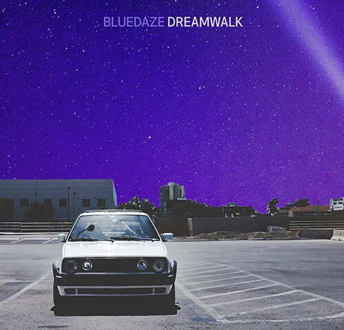 Bluedaze: “Dreamwalk” è il nuovo singolo