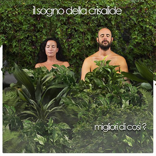 Il Sogno della Crisalide: “Migliori di Così?” è il nuovo singolo