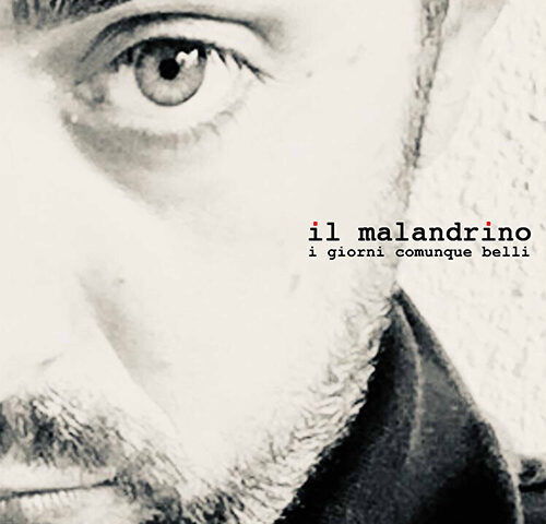 Il malandrino, “I giorni comunque belli”: la recensione