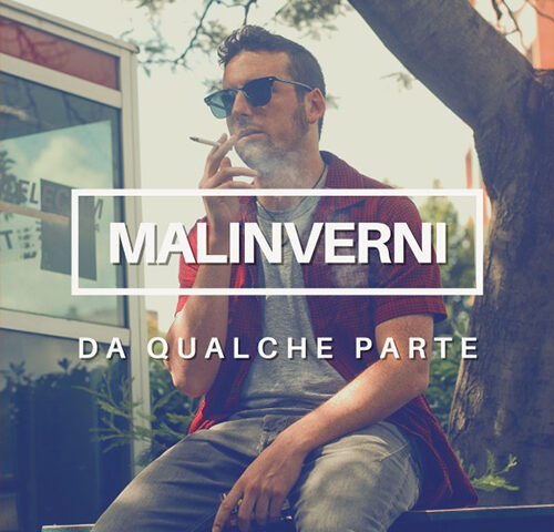 Malinverni: “Da qualche parte” è il nuovo singolo