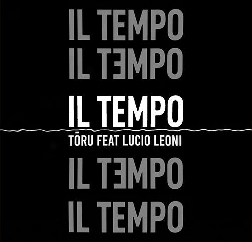 Tōru: “Il tempo” featuring Lucio Leoni è il nuovo singolo