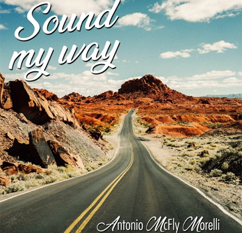 Antonio McFly Morelli, “Sound My Way”: la recensione