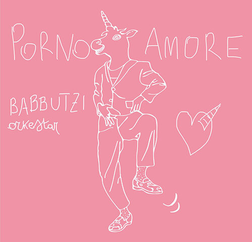 Babbutzi Orkestar: “Pornoamore” è il nuovo singolo