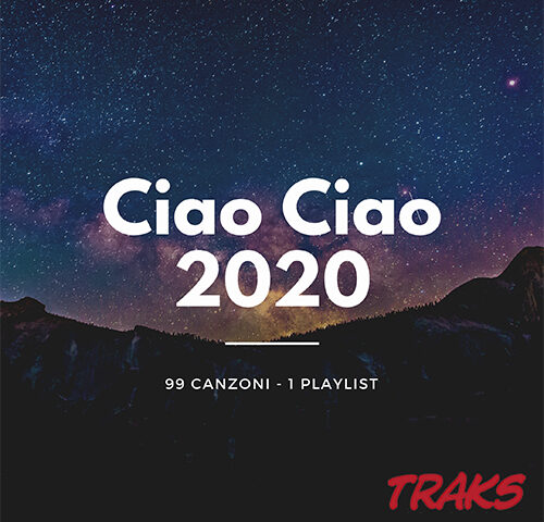 Ciao Ciao 2020: la playlist che saluta questo simpatico anno