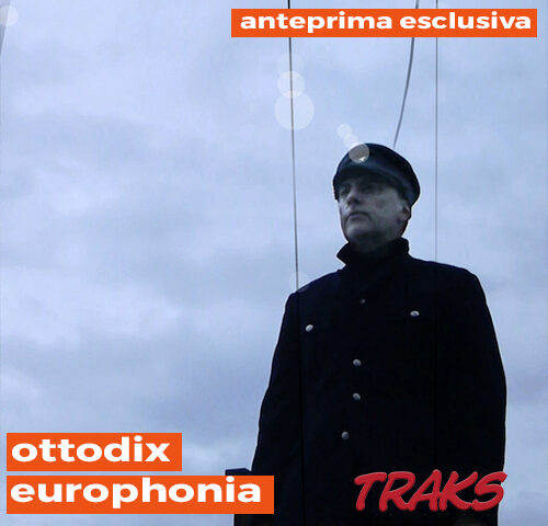 Ottodix: “Europhonia” in anteprima esclusiva su TRAKS