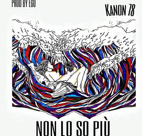 Kanon78: “Non lo so più” è il nuovo video #trakoftheday