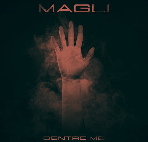 Magli: “Dentro Me” è il nuovo singolo