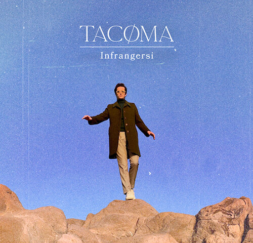 TACØMA: “Infrangersi” è il nuovo singolo