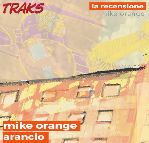 Mike Orange, “Arancio”: la recensione del nuovo ep
