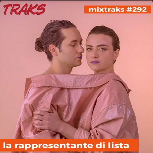 mixtraks #292: la playlist che si allea con tutti