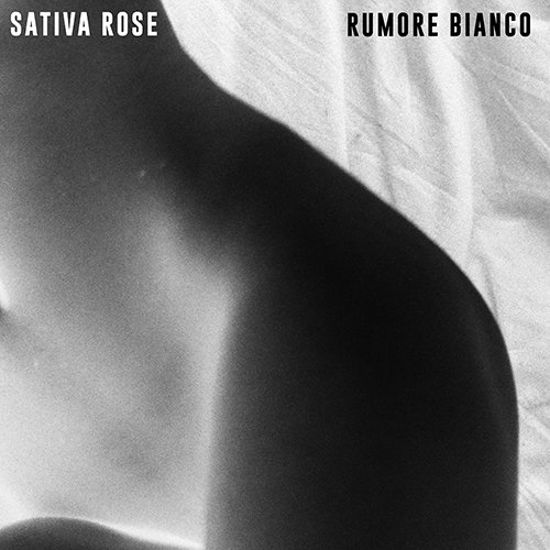 Sativa rose, "Rumore bianco": recensione e streaming