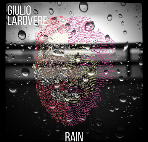 Giulio Larovere: “Rain” è il nuovo video #trakoftheday