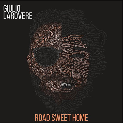 Giulio Larovere, "Road Sweet Home" è il nuovo disco