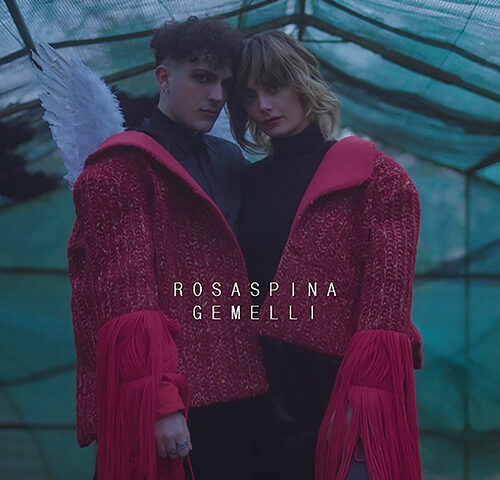 Rosaspina: “Gemelli” è il nuovo video #trakofhtenight