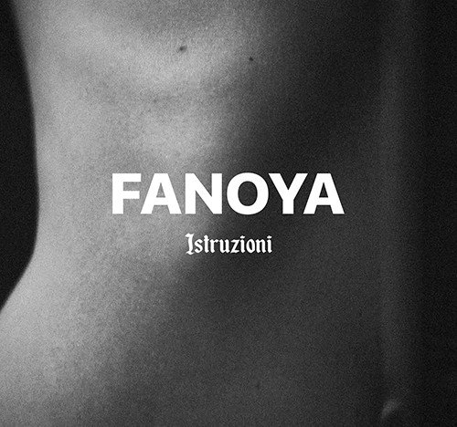 Fanoya: "Istruzioni" è il nuovo singolo