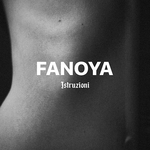 Fanoya: "Istruzioni" è il nuovo singolo