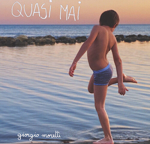 Giorgio Moretti, “Quasi mai”: la recensione