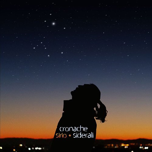 Sirio: "Cronache siderali" è il nuovo album