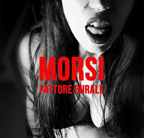Fattore Rurale: “Morsi” è il nuovo ep