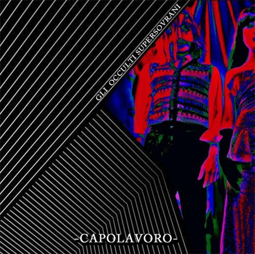 Gli occulti supersovrani: "Capolavoro" è il nuovo album