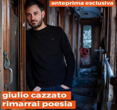 giulio cazzato: "rimarrai poesia" in anteprima esclusiva