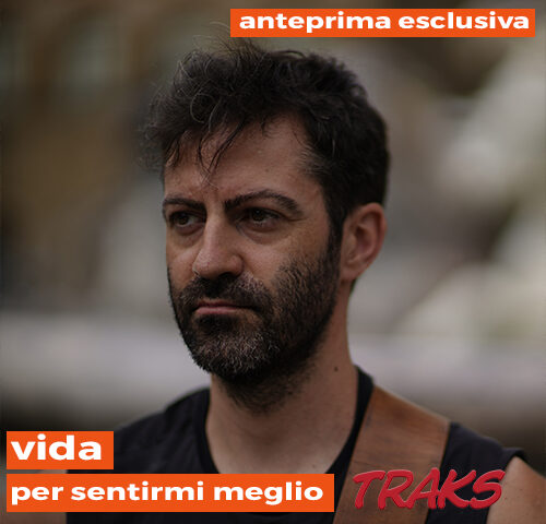 ViDa: “Per Sentirmi Meglio” in anteprima esclusiva su TRAKS