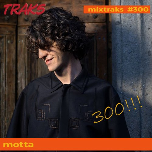 mixtraks #300: la playlist che non pensava che ce l’avrebbe fatta fin qua