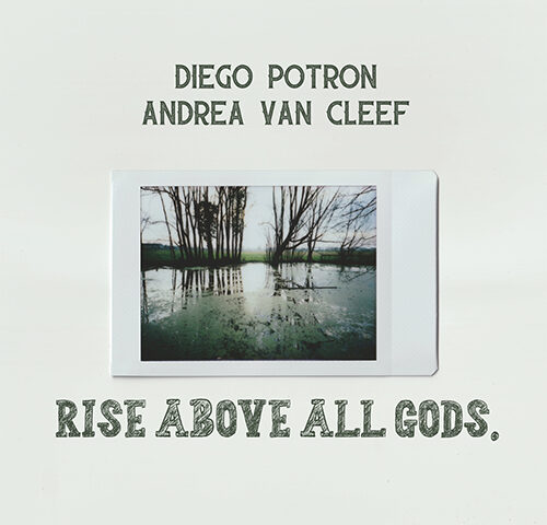 Andrea Van Cleef e Diego Potron: “Rise Above all Gods” è il nuovo video