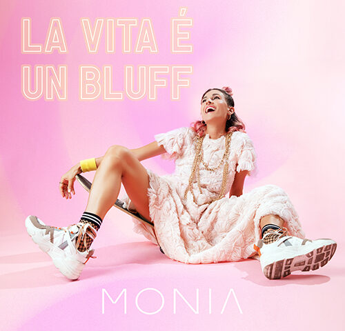 Monia: “La vita è un bluff” è il nuovo singolo