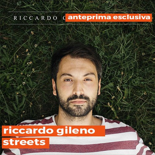 Riccardo Gileno: "Streets" è il nuovo video