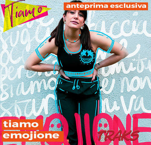 Tiamo: “Emojione” in anteprima esclusiva su TRAKS