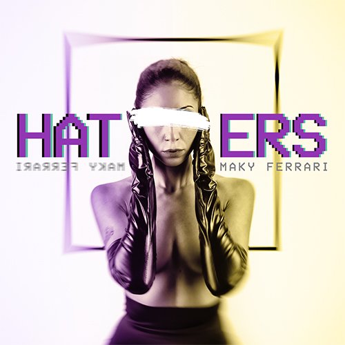 maky ferrari, "Haters" è il nuovo singolo