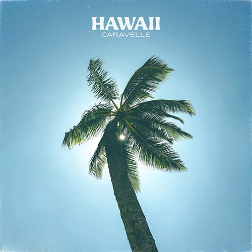 caravelle: "Hawaii" è il nuovo singolo