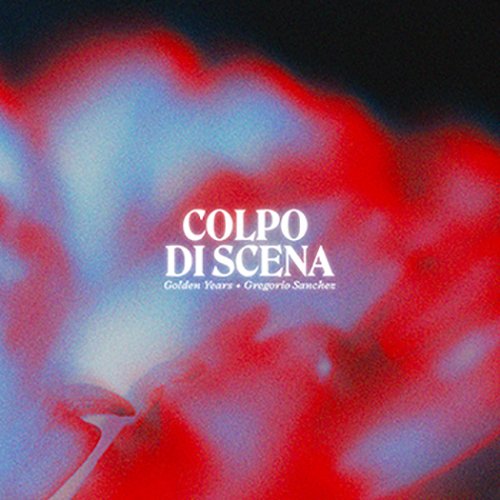Golden Years: “Colpo di Scena” feat. Gregorio Sanchez è il nuovo singolo