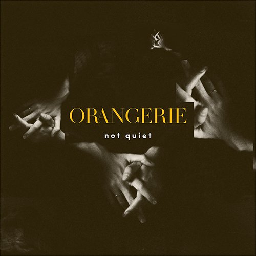 orangerie: "not quiet" è il nuovo ep