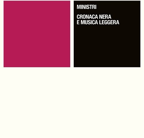 Ministri, “Cronaca nera e musica leggera”: la recensione