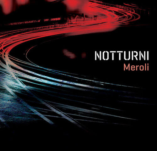 Meroli, “notturni”: la recensione
