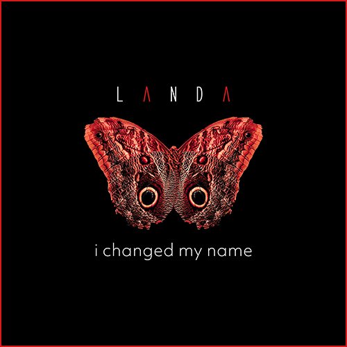 Landa: "I Changed My Name" è il nuovo ep