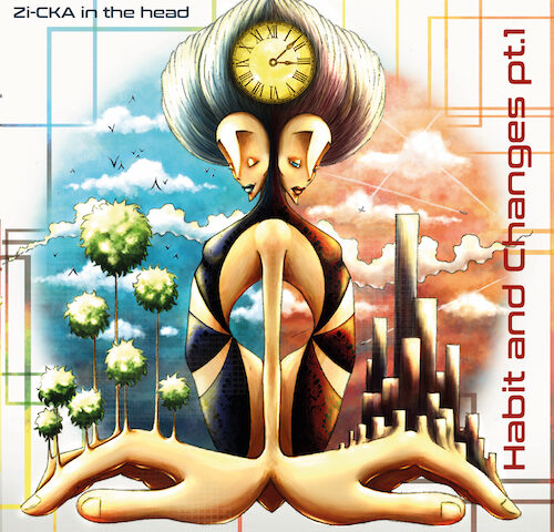 Zi-CKA in the head, “Habit & Changes pt. 1”: la recensione