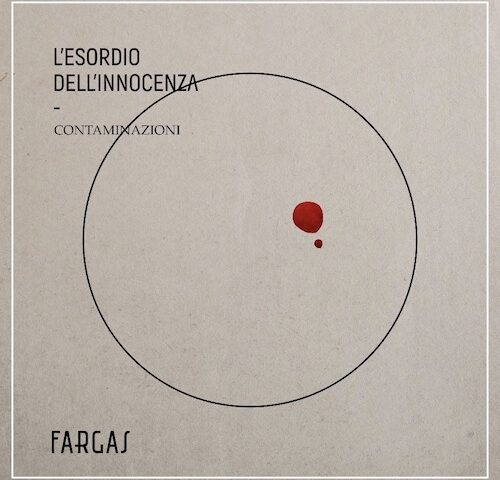 Fargas, “L’Esordio dell’Innocenza”: La recensione
