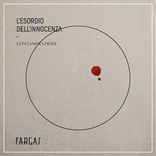 Fargas, “L’Esordio dell’Innocenza”: La recensione