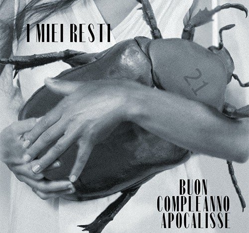 I miei resti, "Buon compleanno apocalisse" è il nuovo album