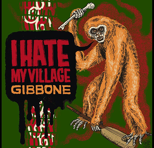 I Hate My Village, “Gibbone”: la recensione